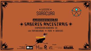 AUDIODESCRIÇÃO  T02E01  SABERES ANCESTRAIS  Websérie Saracura [upl. by Nivar]