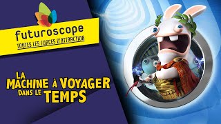 La Machine à Voyager dans le Temps avec Les Lapins Crétins  Les attractions et spectacles [upl. by Cates]