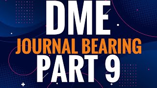 KTU DME  JOURNAL BEARING  PART 9 DESIGN PROBLEMS [upl. by Enelhtak]