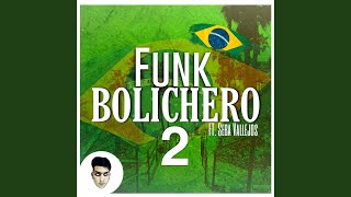 Funk Bolichero 2 feat Dj Seba Vallejos [upl. by Aerol]