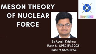 Meson Theory of Nuclear Force By Ayush Krishna IFS  BBSbaba Physics [upl. by Oluap622]