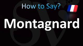 How to Pronounce Montagnard CORRECTLY [upl. by Kinsley]