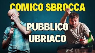 Comico SBROCCA col pubblico UBRIACO [upl. by Ellessig748]