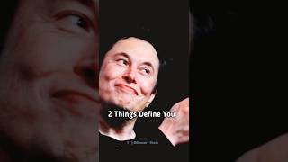 2 Things Define You 🔥💯 By Elon Musk Motivation Quotes Status motivation billionaire quotes [upl. by Winfred]