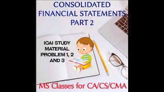 CA Inter  Consolidated Financial Statements Problems [upl. by Bazluke453]