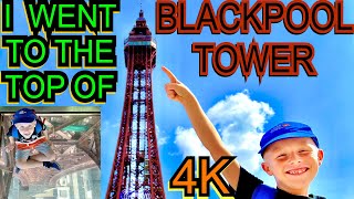 Logan goes to the top of BLACKPOOL TOWER  The Blackpool Tower Eye  Full walkthrough in 4K [upl. by Hitchcock699]