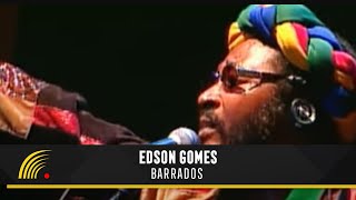 Edson Gomes  Barrados  Ao Vivo Em Salvador [upl. by Oos959]