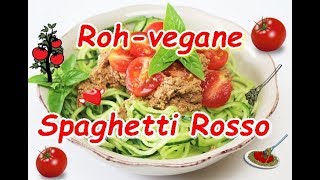 Rohvegane Spaghetti Rosso [upl. by Ellerrehc]