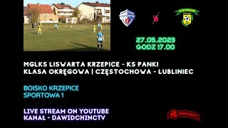 Krzepice 27052023  MGLKS LISWARTA KRZEPICE  KS PANKI  NA ŻYWO [upl. by Tristam]