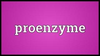 Proenzyme Meaning [upl. by Harat790]