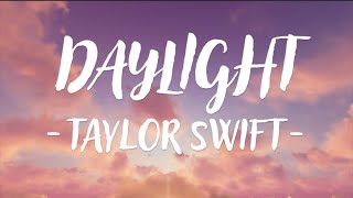 Taylor Swift  Daylight Lyric Video [upl. by Ahsieket]