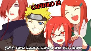 QHPS Si Ashina Uzumaki le Otorga el Poder de los Uzumakis a Naruto y Kurama es su Amigo Cap 12 [upl. by Yraht]