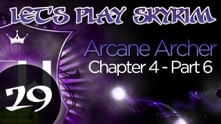 Lets Play Skyrim Arcane Archer Assassin Chapter 4  Part 6 [upl. by Ahsoym318]