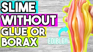 How To Make Slime WITHOUT Glue OR Borax DIY Edible Slime [upl. by Huang]