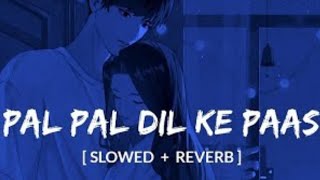 Seene Se Tere Sar Ko Laga Ke  Slowed And Reverb   Arijit Singh  Pal Pal Dil Ke Paas Total Lofi [upl. by Dionis214]