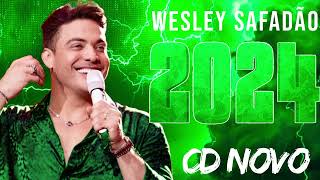 WESLEY SAFADÃO 2024  REPERTÓRIO NOVO 2024  CD NOVO  MÚSICAS NOVAS [upl. by Irolav]