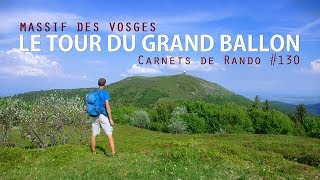 Randonnée Vosges  le Tour du Grand Ballon Carnets de Rando 130 [upl. by Aleedis]