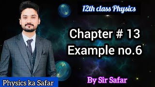 Example 6 of chapter 13  class 12 physics physics ka safar [upl. by Bogusz134]