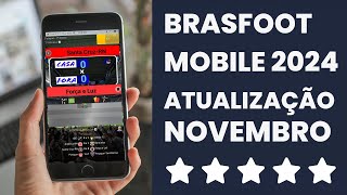 NOVO MOD  BRASFOOT MOBILE 2024  ATUALIZAÇÃO NOVEMBRO  SÓ BAIXAR E INSTALAR  APK [upl. by Chapin436]