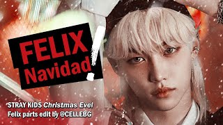 Stray Kids  FELIX Navidad  Felix parts in quotChristmas EveLquot remix by cellebg [upl. by Onaicnop]