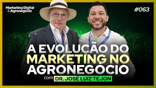 Evolução do marketing no Agronegócio  Tejon  Agromarketing Digital 63 [upl. by Gahan]