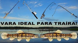 SUGESTÃO DE VARA IDEAL PARA PESCA DE TRAÍRA [upl. by Assirram]