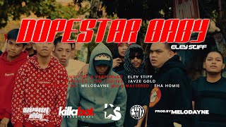 Eley Stiff  DopeStar Baby Official Music Video [upl. by Selrahcnhoj124]