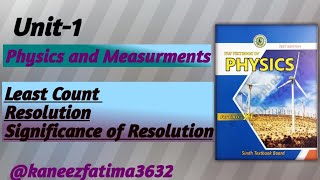 Least Count ResolutionUnit1 Physics and Measurments ClassXI Physics new Sindh text board book [upl. by Ihskaneem]