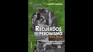 Gustavo Campana Funes el memorioso ¨RECUERDOS DEL PERONISMO¨ [upl. by Nairehs]