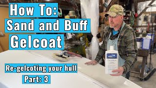 HOW TO SAND and BUFF GELCOAT sunfish sailboat restoration Part 3 [upl. by Aiciram157]