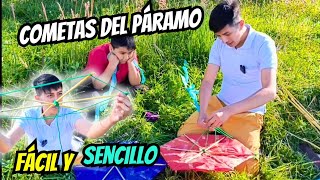 COMO HACER UNA COMETA  EN EL PÁRAMO  Facil y sencillo  Alex Cumbajin  El señorito 🇪🇨🥳 [upl. by Nylynnej987]