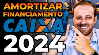 Amortizar Financiamento Caixa 2024 [upl. by Acino748]