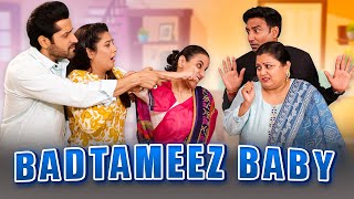 BADTAMEEZ BABY I Ft Pooja Shubhangi Chhavi Pracheen Aarti amp Vishal I SIT I Comedy Web Series [upl. by Terrag]