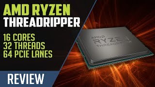 AMD Ryzen Threadripper 1950X and 1920X Review [upl. by Kired]