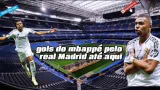 GOLS DO MBAPPÉ PELO REAL MADRID ATÉ AQUI [upl. by Zebadiah]