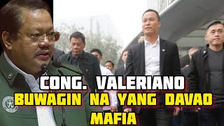 CONG VALERIANO SINIWALAT ANG DAVAO MAFIA SA KONGRESO DIGONG ANG GODFATHER [upl. by Lucrece]