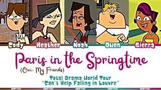 Total Drama World Tour ‘Paris in the Springtime Oui My Friends’ Lyrics Color Coded [upl. by Ordnajela]