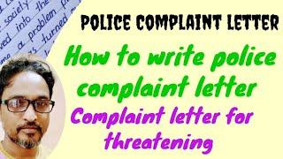 Complaint letter for threatening  Police complaint letter  How to write police complaint letter [upl. by Yejus]