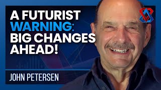 The Next Big Shifts A Futurist’s Alarming Forecast – John Petersen  Think Tank  E50 [upl. by Nollid]