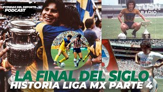 ¡LA FINAL DEL SIGLO  HISTORIA LIGA MX PARTE 4  UN PAÍS UNA PASIÓN  TUDN RADIO [upl. by Buroker]