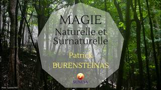 MAGIE NATURELLE amp SURNATURELLE  Patrick BURENSTEINAS [upl. by Olney149]