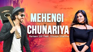 Mehengi Chunariya  Parleen Gill ftShreya Sharma  Latest Holi Song 2021  Latest Bollywood Songs [upl. by Latsyk]