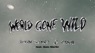 Robin Schulz x CYRIL  World Gone Wild feat Sam Martin Official Lyric Video [upl. by Hal]