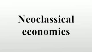 Neoclassical economics [upl. by Werdnaed]