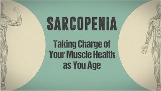 Sarcopenia Taking Charge of Your Muscle Health As You Age 60s [upl. by Humbert]