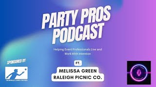 Party Pros Podcast Melissa Green of Raleigh Picnic Co [upl. by Beekman]