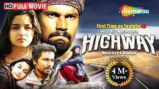 Highway  Full Movie  Alia Bhatt Randeep Hoodas Best Film  Imtiaz Ali film  A R Rahman Music [upl. by Cicily614]