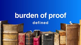 Burden of Proof  Explained Simply Evidence Law Definitions [upl. by Sivat356]