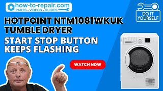 Hotpoint NTM1081WKUK Tumble Dryer Start Stop Button Keeps Flashing  Tumble Dryer Troubleshooting [upl. by Milburr]