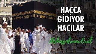 Hacca Gidiyor Hacılar  Abdurrahman Önül  İlahiler [upl. by Zelig]